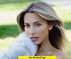 Ayla Woodruff Age